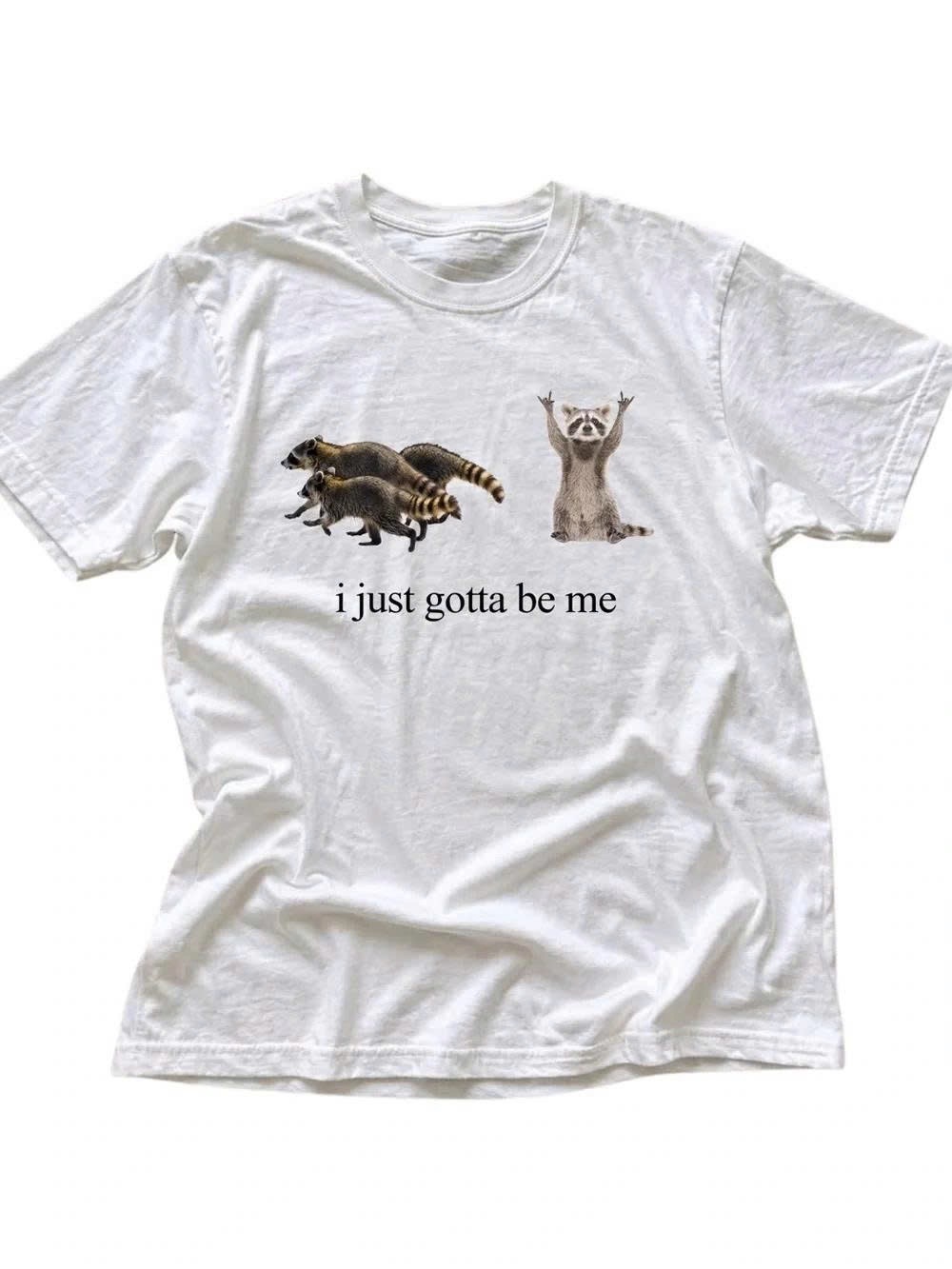 White 'I Just Gotta Be Me' Raccoon Graphic Tee